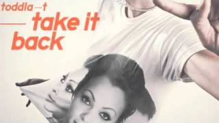 Toddla T - Take It Back (Dillon Francis Remix)