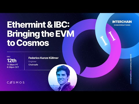 Interchain Conversations II - Ethermint & IBC: Bringing the EVM to Cosmos