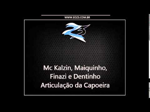 Mc Kalzin, Maiquinho, Finazi e Dentinho - Articulação da Capoeira [DJ EVERTON DETONA]