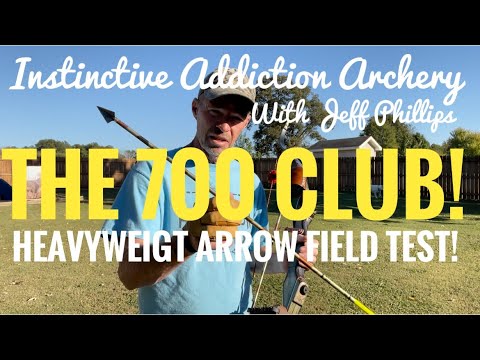 The 700 Club! Heavyweight Traditional Hunting Arrow Field Test