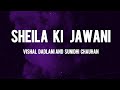 Sheila Ki Jawani Lyrics Vishal Dadlani And Sunidhi Chauhan