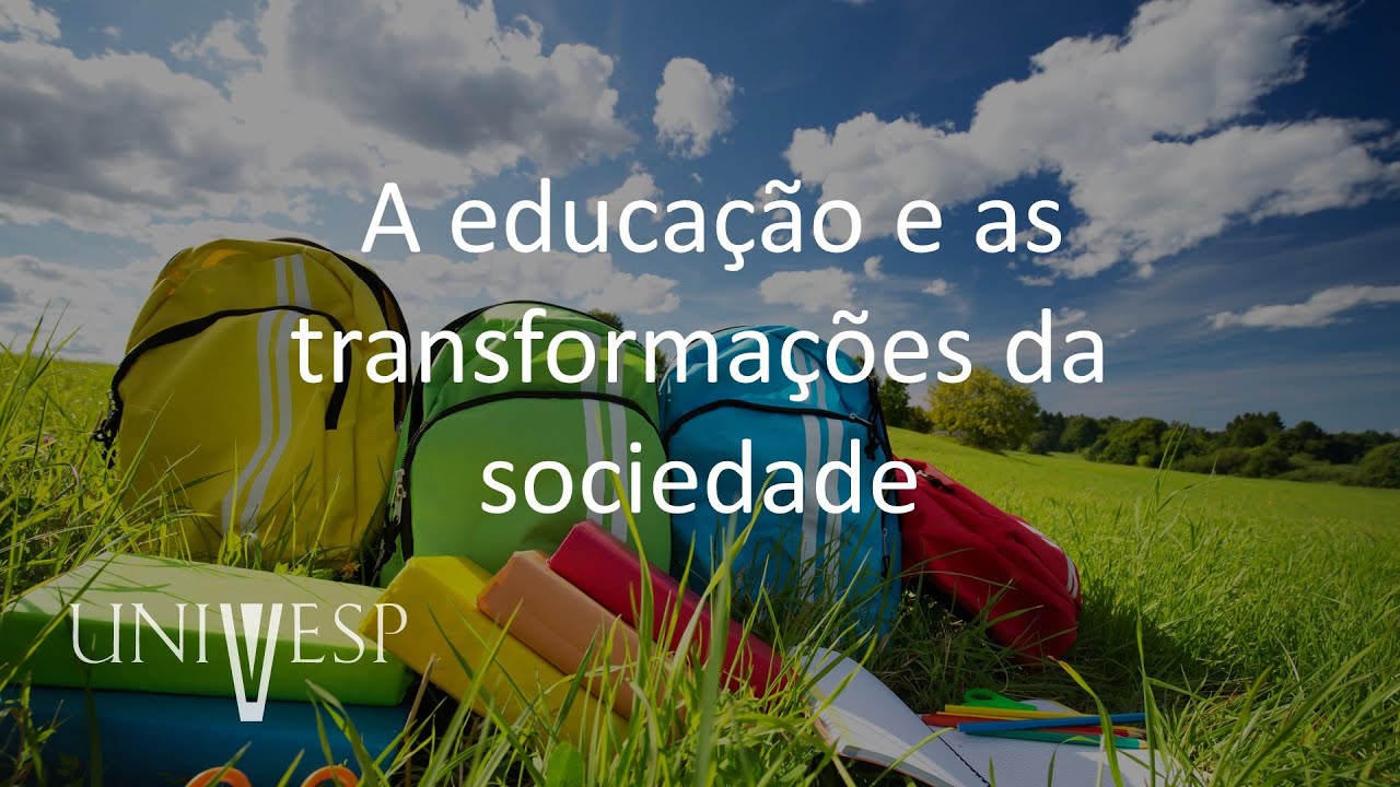 Educação em Espaços Não-Formais - A educação e as transformações da sociedade