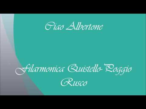 Ciao Albertone. Filarmonica Intercomunale Quistello-Poggio Rusco.