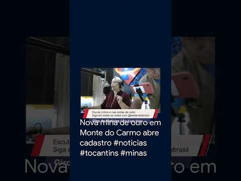 Nova mina de ouro em Monte do Carmo abre cadastro #noticias #tocantins #minas