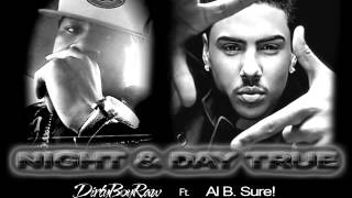 DirtyBoyRaw Feat  Al B Sure   Night And Day True