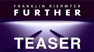 FURTHER: Franklin Kiermyer - teaser
