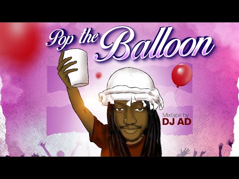 DJ AD (🎈POP THE BALLOON 🎈) Mixtap