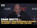 Dana White Announces Francis Ngannou’s Release: ‘He Doesn’t Want to Take The Risk’