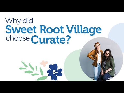 Why Sweet Root Village loves Curate