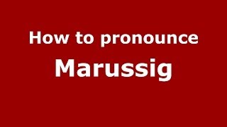 How to pronounce Marussig