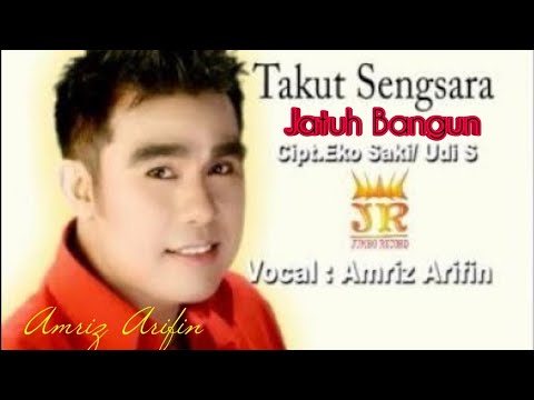 TAKUT SENGSARA ( jatuh bangun ) - dangdut - AMRIZ ARIFIN ( JUMBO RECORD - 2014 )