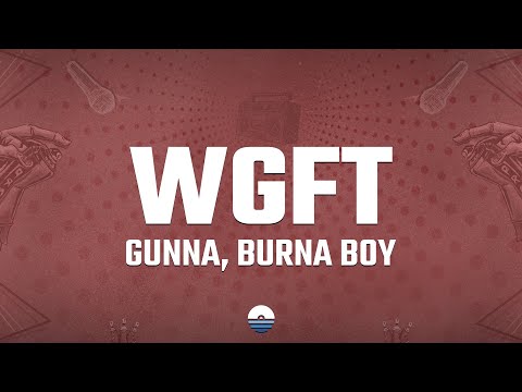 Gunna - wgft (Lyrics) ft. Burna Boy