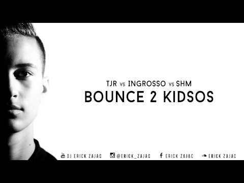 TJR vs Ingrosso vs Swedish House Mafia - Bounce 2 Kidsos (Erick Zajac Mashup)