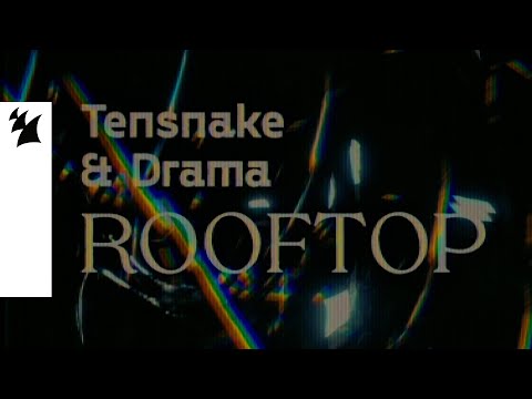 Tensnake & DRAMA - Rooftop (Official Music Video)