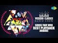 Weekend Classics Radio Show Songs That Won Best Playback Awards Bheegey Hont Kya Hua Tera Vada