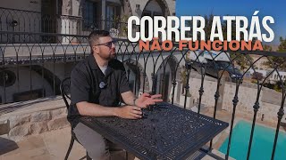 Por que nenhum homem deveria correr atrás de mulher 