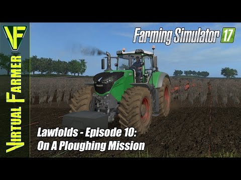 Let's Play Farming Simulator 17 - Lawfolds, Episode 10: On A Ploughing Mission