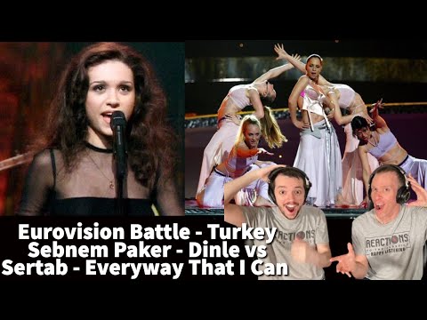 Eurovision Reaction - Turkey - Sebnem Paker - Dinle vs Sertab -  Everyway That I Can - Song Battle!