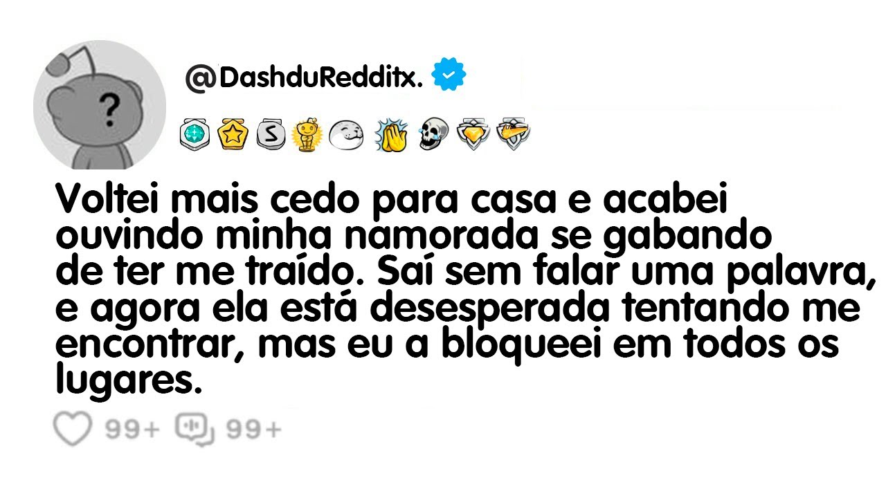 Voltei mais cedo para casa e acabei ouvindo minha namorada se gabando de ter me traído. Saí sem fala