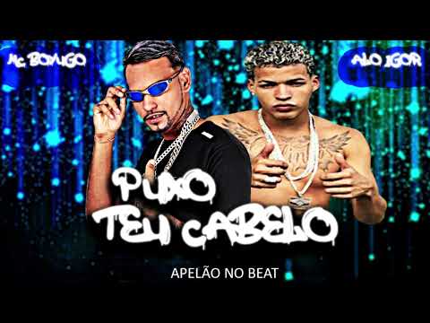 MC BOYUGO E ALÔ IGOR = PUXO TEU CABELO