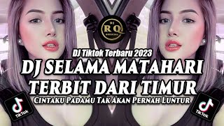 Download lagu DJ SELAMA MATAHARI TERBIT DARI TIMUR CINTAKU PADAMU TAK AKAN PERNAH LUNTUR - DJ TIKTOK TERBARU 2023 mp3