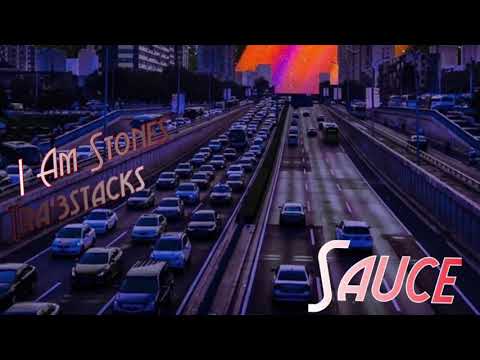 Sauce - (I Am Stones & Tra’3 Stacks)