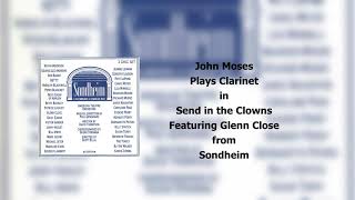 Send in the Clowns (ft. John Moses, Clarinetist and Glenn Close) from Sondheim