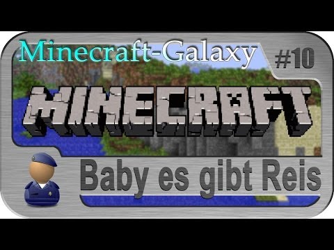 Minecraft-Galaxy #10: Baby es gibt Reis