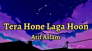 Tera Hone Laga Hoon (Lyrics)|Atif Aslam|@tipsofficial #songlyrics #viral