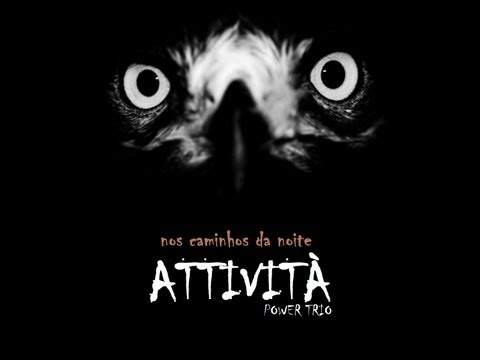 ATTIVITÀ POWER TRIO - NOS CAMINHOS DA NOITE (CD COMPLETO)