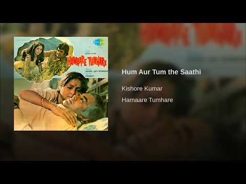 Hum Aur Tum The Saathi (I)