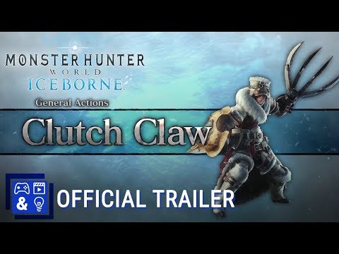 Monster Hunter World: Iceborne Gameplay Trailer - Clutch Claw
