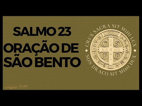 Oração poderosa – Salmo 23 e a Oração de São Bento