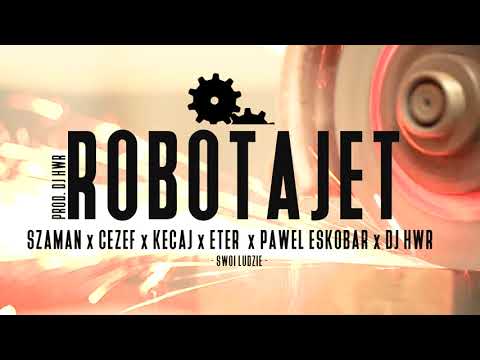 Szaman Atmos x Cezef x Kecaj x Eter x Pawel Eskobar x DJ HWR (Swoi Ludzie) -  ROBOTAJET prod. DJ HWR