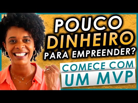 POUCO DINHEIRO PARA EMPREENDER? Entenda o  que é um MVP ou Produto Mínimo Viável.