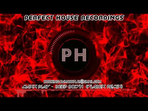 Maxx Play - Deep Down (Vladex Remix)