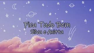 Silva e Anitta - Fica Tudo Bem (Letra)