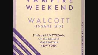 Vampire Weekend - Walcott Insane Mix