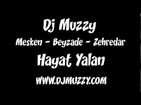 Mesken & Beyzade & Zehredar Ft DJmUzzy - Hayat Yalan 2010