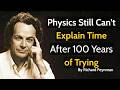 After 100 Years, Physics Still Can’t Explain Time - Richard Feynman DEFAULT Thumbnail