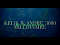 Kelis & Andre 3000 - Millionaire [Lyrics]