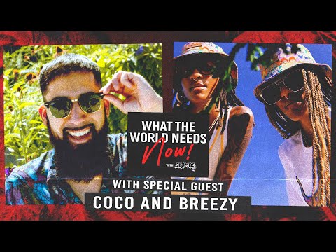 What The World Needs Now! Episode 4 Featuring Coco and Breezy
