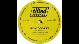 The GB Experience - Gotta Have It (Baby Jazzy Mix)