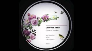 Lumoon & Rob!n - Printemps Nouveau (Chris Hingher Remix)