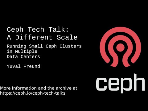 Ceph Tech Talk: A Different Scale, Running Small Ceph Clusters in Multiple Data Centers 20200723
