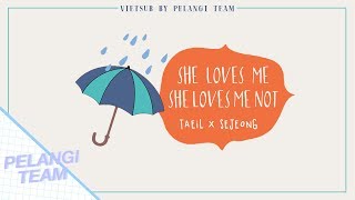 [Vietsub][Audio] Loves Me or Not (좋아한다 안 한다) - Taeil (태일) X Sejeong (세정)