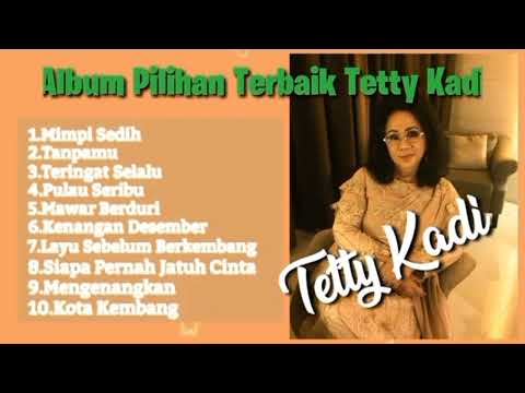 Tetty Kadi 🩸Album Pilihan Terbaik Paling Hits