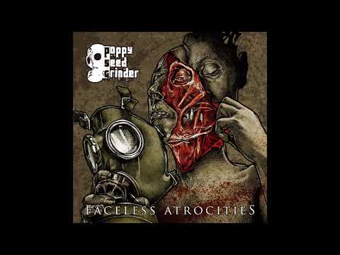 Poppy Seed Grinder (Cze) - Faceless Atrocities (Full Album 2021)