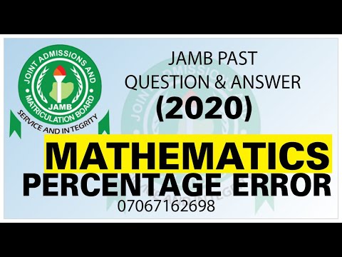 JAMB 2020 MATHEMATICS PAST QUESTION 3 Percentage Error