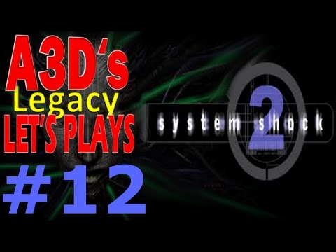 A3D's System Shock 2 Lets Play #12 Leaving Med/Sci